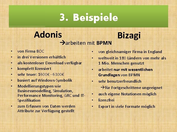 3. Beispiele Adonis arbeiten mit BPMN • • von Firma BOC in drei Versionen