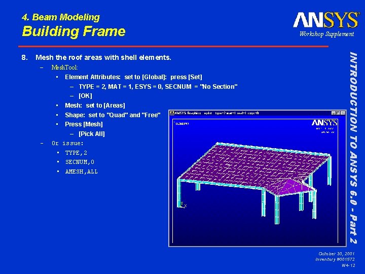 4. Beam Modeling Building Frame Mesh the roof areas with shell elements. – Mesh.