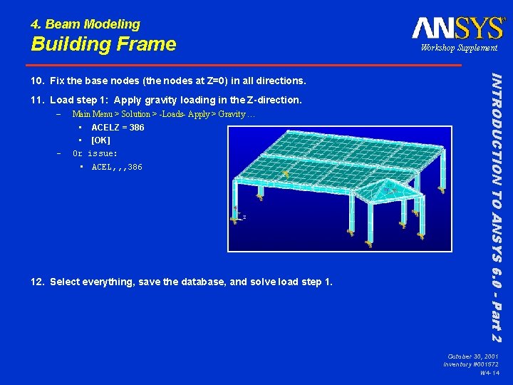 4. Beam Modeling Building Frame 11. Load step 1: Apply gravity loading in the