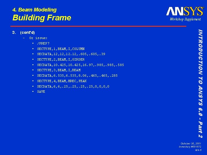 4. Beam Modeling Building Frame (cont'd) – Or issue: • • • /PREP 7