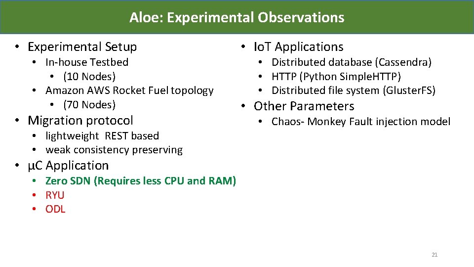 Aloe: Experimental Observations • Experimental Setup • In-house Testbed • (10 Nodes) • Amazon