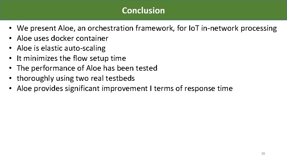 Conclusion • • We present Aloe, an orchestration framework, for Io. T in-network processing