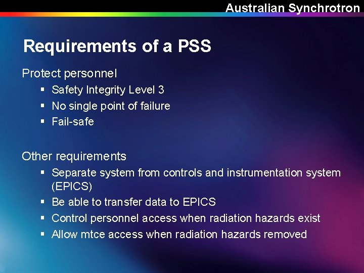 Australian Synchrotron Requirements of a PSS Protect personnel § Safety Integrity Level 3 §