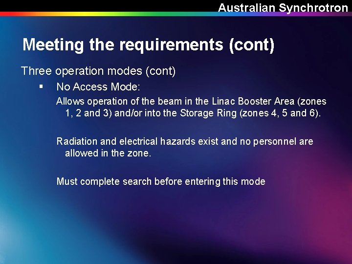 Australian Synchrotron Meeting the requirements (cont) Three operation modes (cont) § No Access Mode: