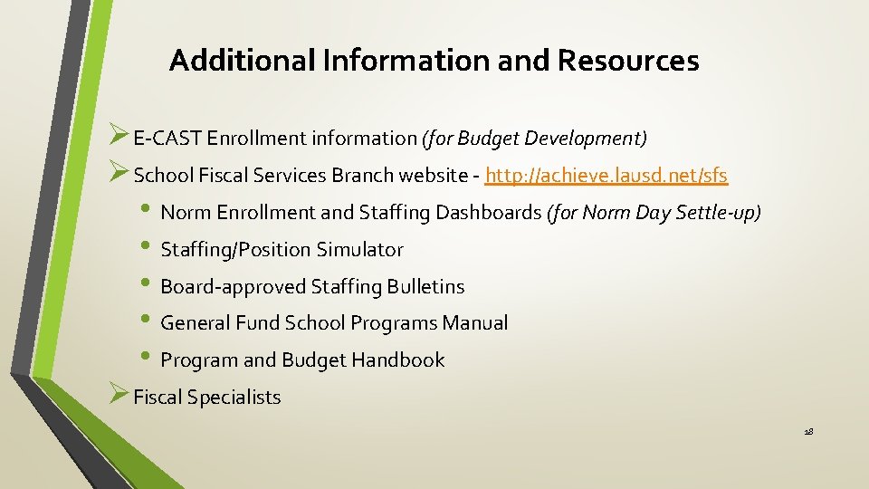 Additional Information and Resources ØE-CAST Enrollment information (for Budget Development) ØSchool Fiscal Services Branch