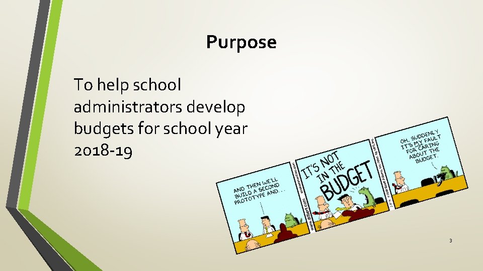 Purpose To help school administrators develop budgets for school year 2018 -19 3 