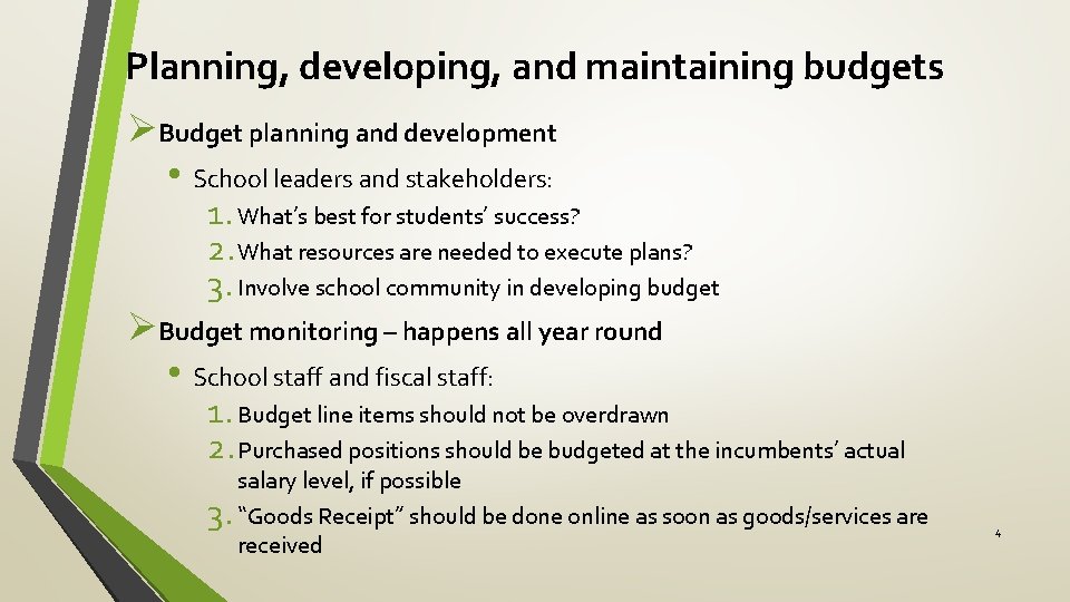 Planning, developing, and maintaining budgets ØBudget planning and development • School leaders and stakeholders: