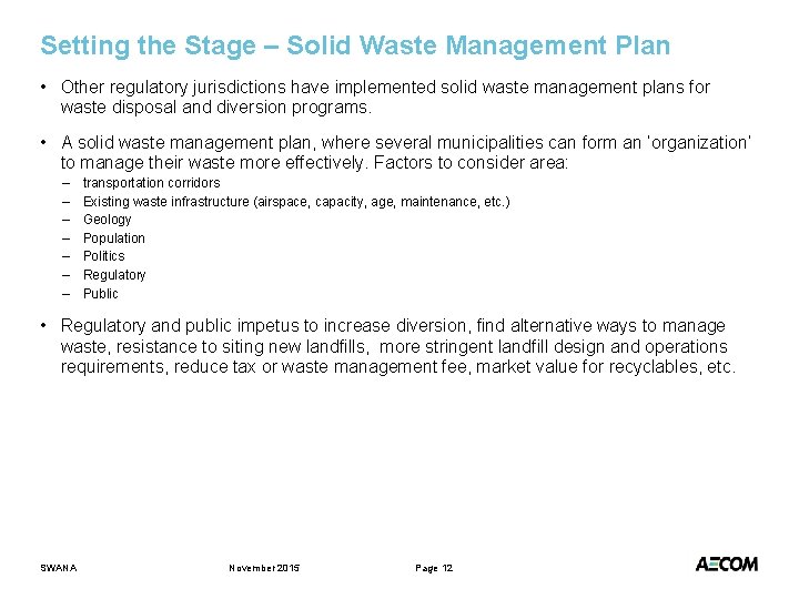 Setting the Stage – Solid Waste Management Plan • Other regulatory jurisdictions have implemented