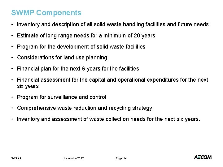 SWMP Components • Inventory and description of all solid waste handling facilities and future