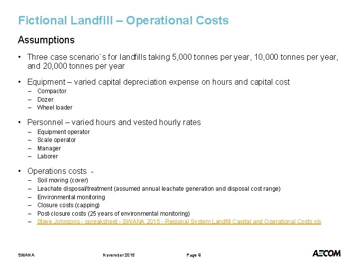 Fictional Landfill – Operational Costs Assumptions • Three case scenario`s for landfills taking 5,