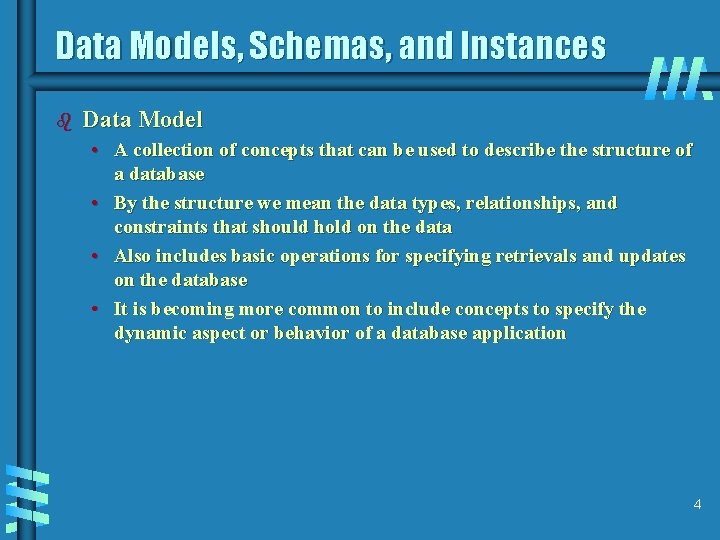 Data Models, Schemas, and Instances b Data Model • A collection of concepts that