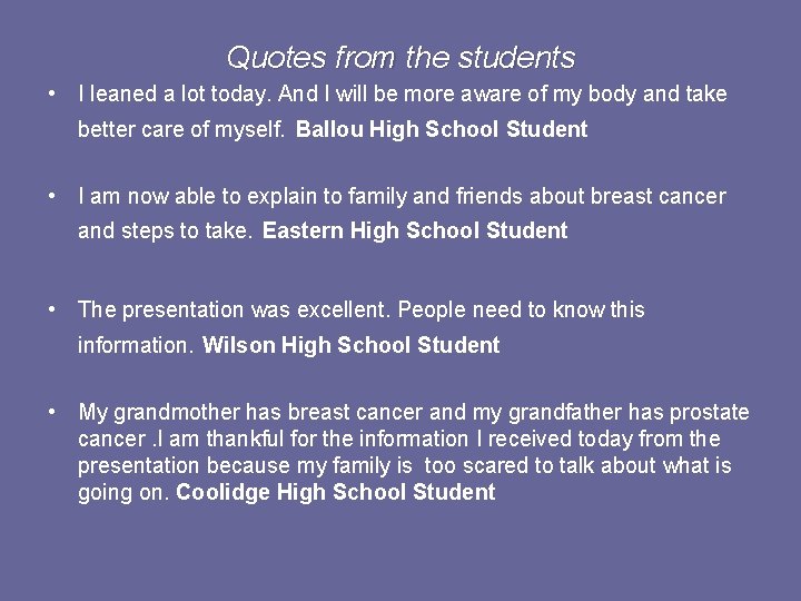 Quotes from the students • I leaned a lot today. And I will be