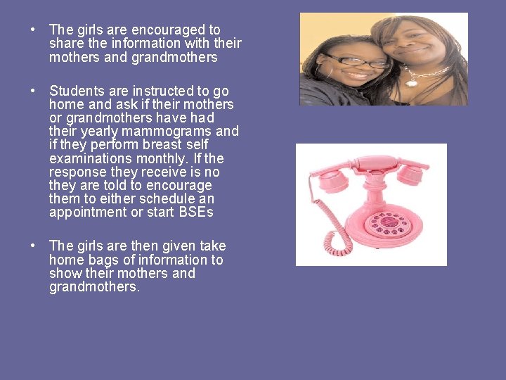  • The girls are encouraged to share the information with their mothers and