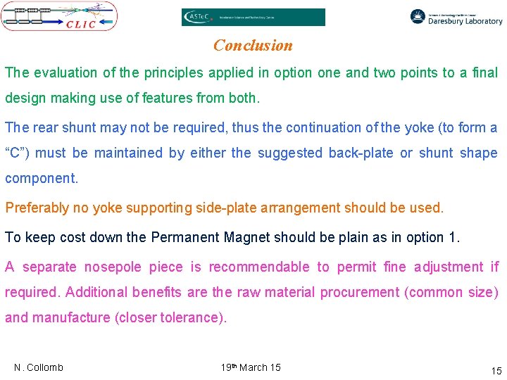 Conclusion The evaluation of the principles applied in option one and two points to