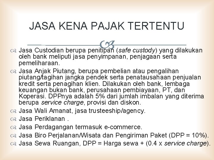 JASA KENA PAJAK TERTENTU Jasa Custodian berupa penitipan (safe custody) yang dilakukan oleh bank