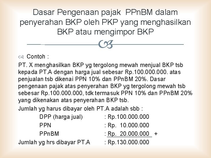 Dasar Pengenaan pajak PPn. BM dalam penyerahan BKP oleh PKP yang menghasilkan BKP atau