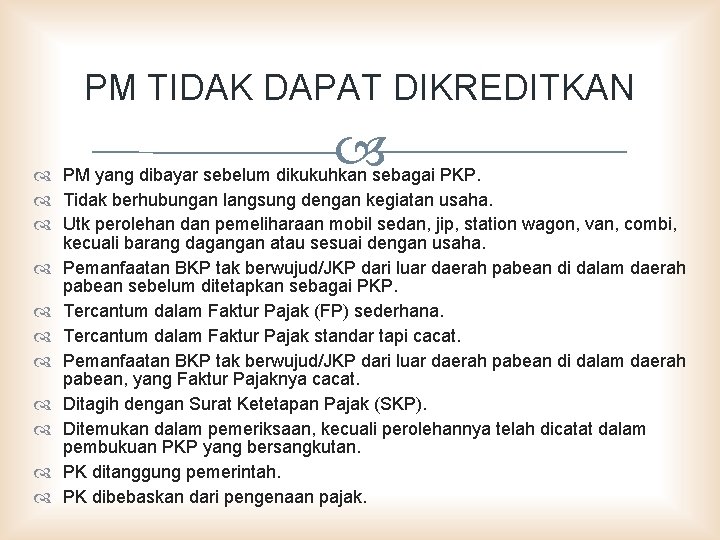 PM TIDAK DAPAT DIKREDITKAN PM yang dibayar sebelum dikukuhkan sebagai PKP. Tidak berhubungan langsung