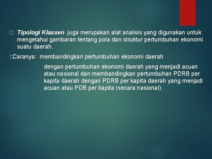 � Tipologi Klassen juga merupakan alat analisis yang digunakan untuk mengetahui gambaran tentang pola