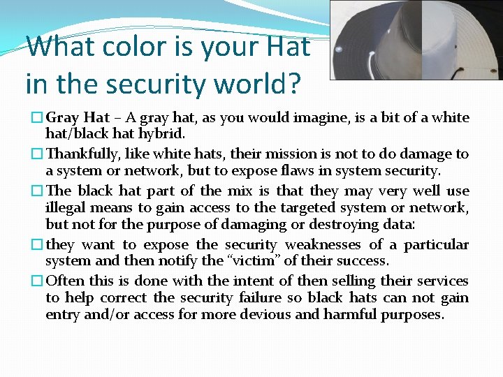 What color is your Hat in the security world? �Gray Hat – A gray
