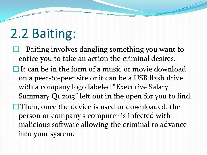 2. 2 Baiting: �—Baiting involves dangling something you want to entice you to take