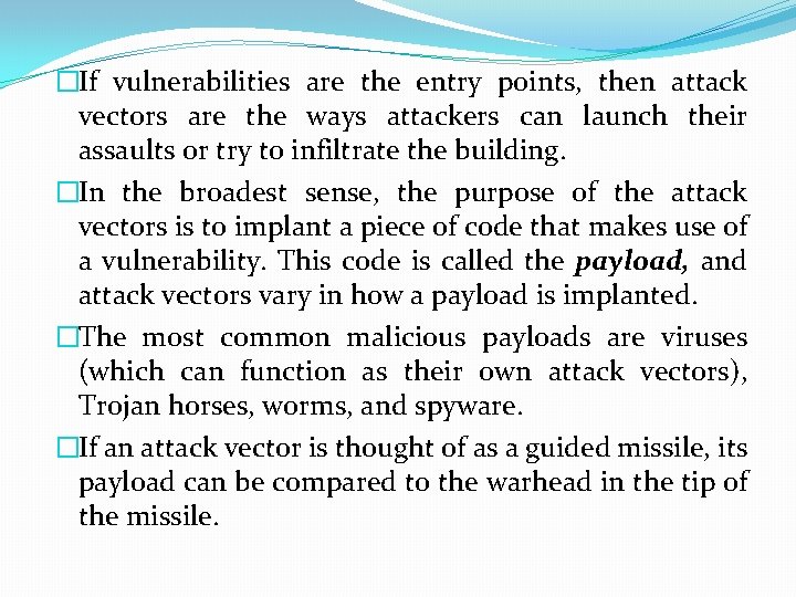 �If vulnerabilities are the entry points, then attack vectors are the ways attackers can