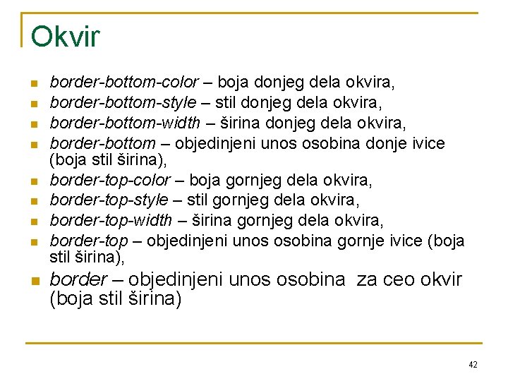 Okvir n n n n n border-bottom-color – boja donjeg dela okvira, border-bottom-style –