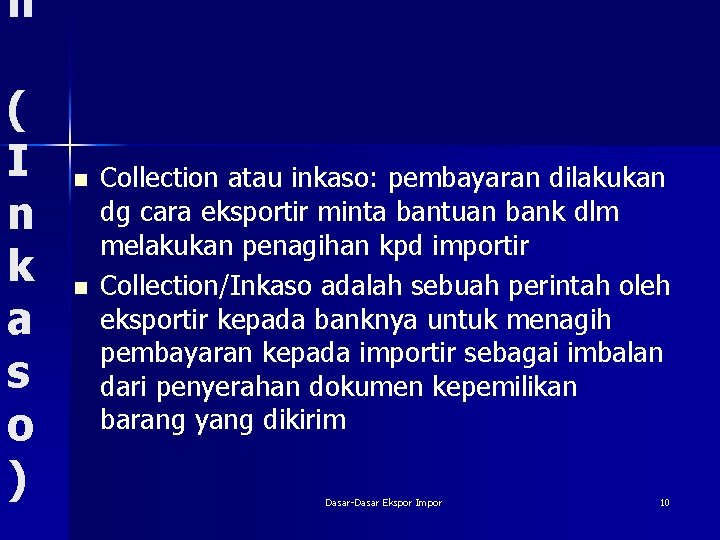 n ( I n k a s o ) n n Collection atau inkaso: