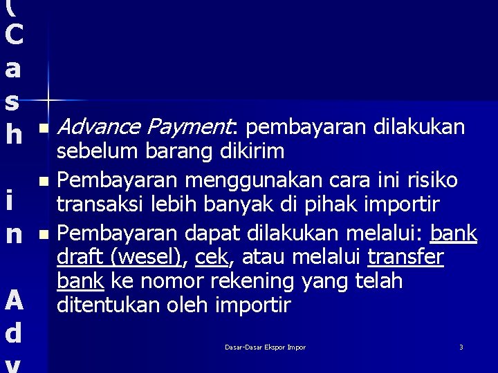( C a s h i n A d n Advance Payment: pembayaran dilakukan