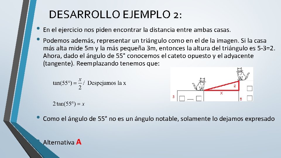 DESARROLLO EJEMPLO 2: • En el ejercicio nos piden encontrar la distancia entre ambas