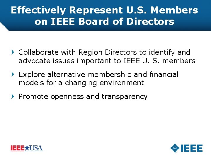 Effectively Represent U. S. Members on IEEE Board of Directors Collaborate with Region Directors