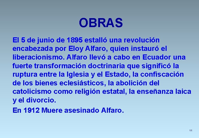 OBRAS El 5 de junio de 1895 estalló una revolución encabezada por Eloy Alfaro,