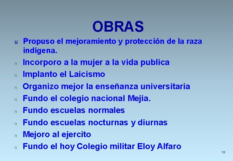 OBRAS u n n n n Propuso el mejoramiento y protección de la raza