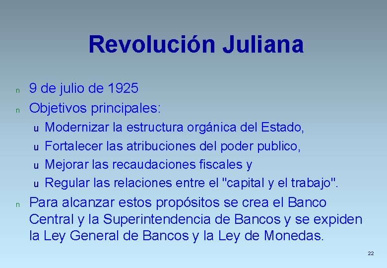 Revolución Juliana n n 9 de julio de 1925 Objetivos principales: u u n