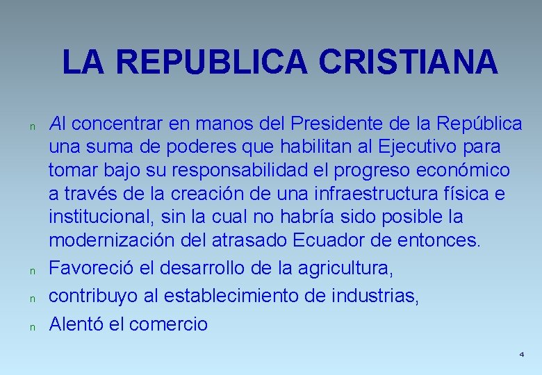 LA REPUBLICA CRISTIANA n n Al concentrar en manos del Presidente de la República