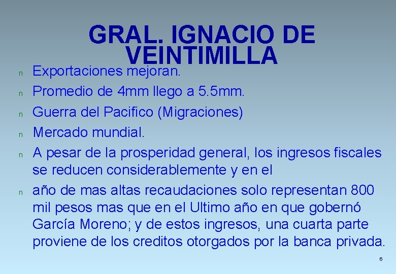 n n n GRAL. IGNACIO DE VEINTIMILLA Exportaciones mejoran. Promedio de 4 mm llego