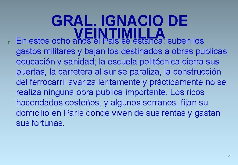 n GRAL. IGNACIO DE VEINTIMILLA En estos ocho años el Pals se estanca: suben