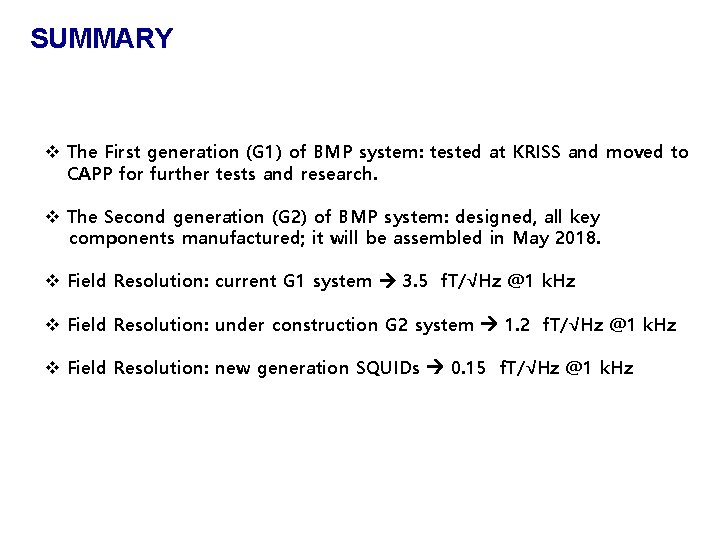 SUMMARY v The First generation (G 1) of BMP system: tested at KRISS and