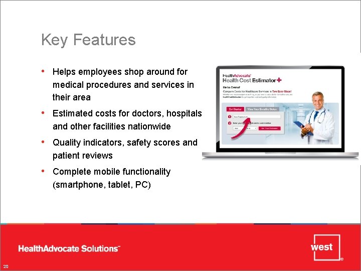 Key Features • Helps employees shop around for medical procedures and services in their