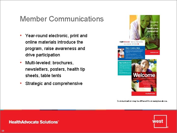 Member Communications • Year-round electronic, print and online materials introduce the program, raise awareness