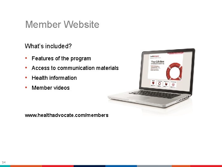 Member Website What’s included? • • Features of the program Access to communication materials