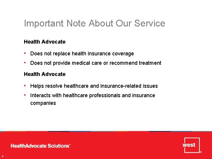 METRICS Important Note About Our Service Health Advocate • Does not replace health insurance