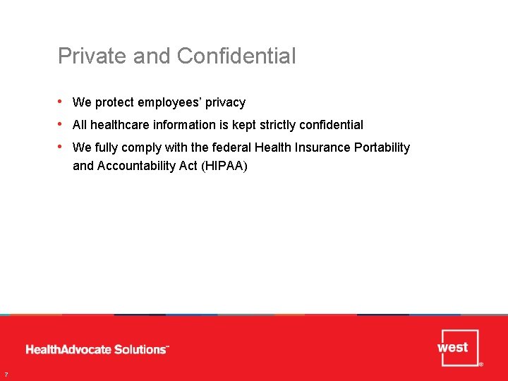 METRICS Private and Confidential • We protect employees’ privacy • All healthcare information is