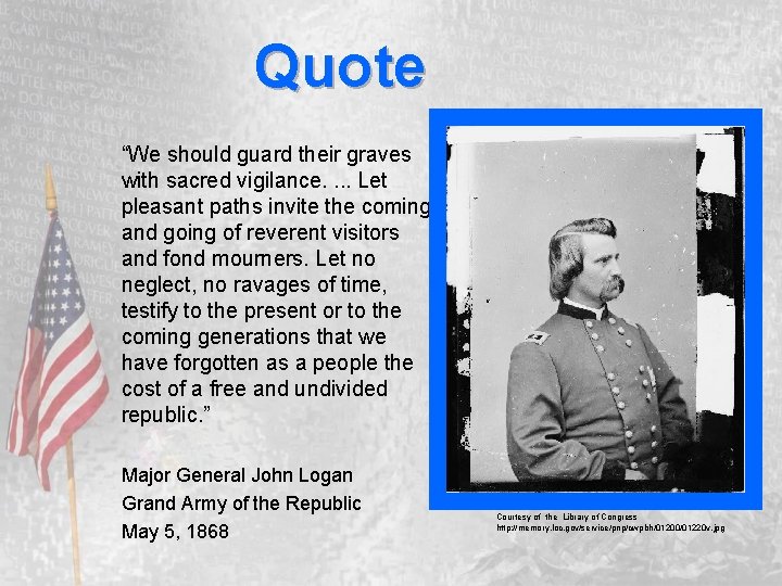 Quote “We should guard their graves with sacred vigilance. . Let pleasant paths invite