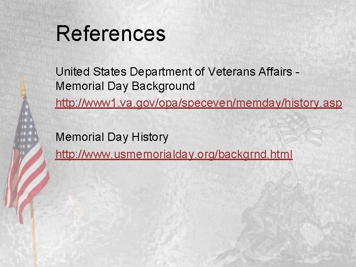 References United States Department of Veterans Affairs - Memorial Day Background http: //www 1.