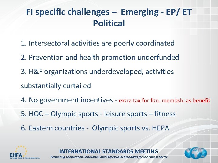 FI specific challenges – Emerging - EP/ ET Political 1. Intersectoral activities are poorly