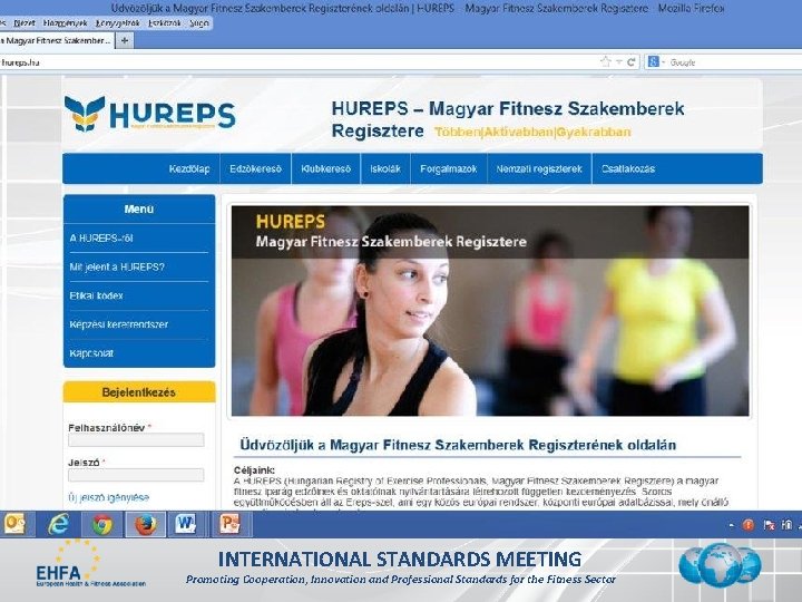 INTERNATIONAL STANDARDS MEETING Promoting Cooperation, Innovation and Professional Standards for the Fitness Sector 