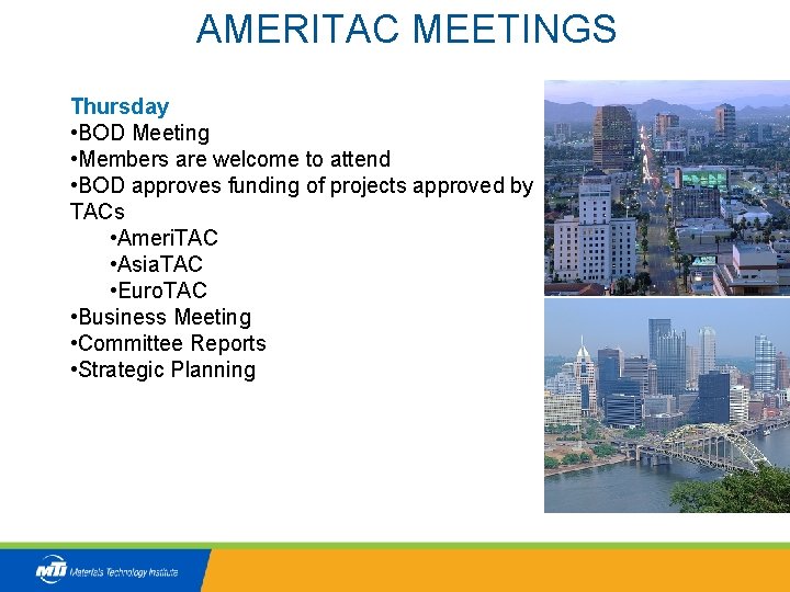 AMERITAC MEETINGS Thursday • BOD Meeting • Members are welcome to attend • BOD