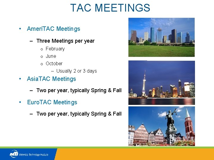 TAC MEETINGS • Ameri. TAC Meetings – Three Meetings per year o February o