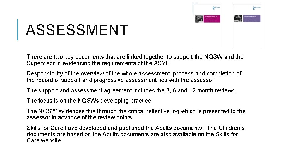 ASSESSMENT There are two key documents that are linked together to support the NQSW