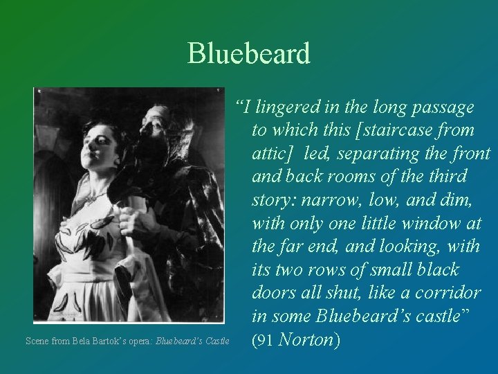 Bluebeard “I lingered in the long passage to which this [staircase from attic] led,